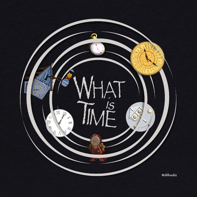 What is Time? by Dillo’s Diz